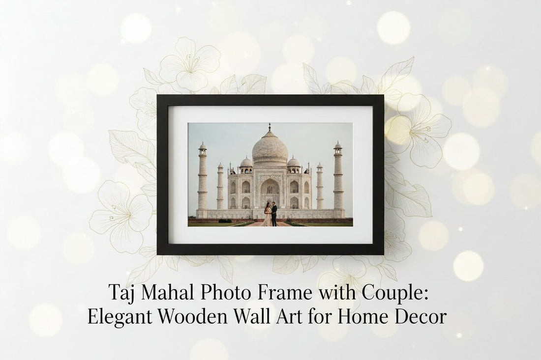 Taj Mahal Photo Frame with Couple Elegant Wooden Wall Art for Home Decor